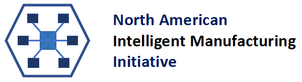 North American Intelligent Manufacturing Initiative (NAIMI)